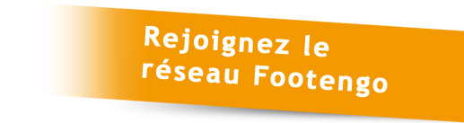 Rejoignez le réseau Footengo